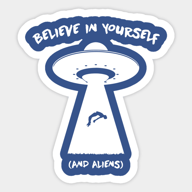 Believe in Yourself and aliens1 Sticker by vaeiolo